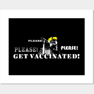 Please! Please! Please Get Vaccinated (White Lettering) Posters and Art